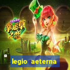 legio aeterna victrix letra